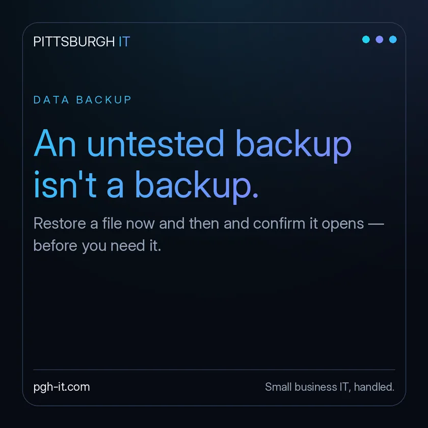Pittsburgh IT post graphic: A reminder worth repeating: a backup you've never tested isn't…